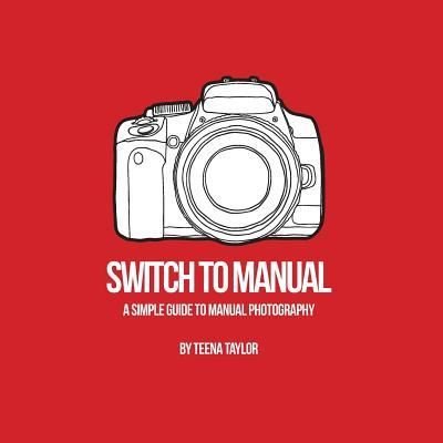 Cover for Teena Taylor · Switch To Manual (Paperback Bog) (2017)