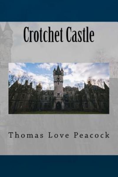Cover for Thomas Love Peacock · Crotchet Castle (Taschenbuch) (2017)