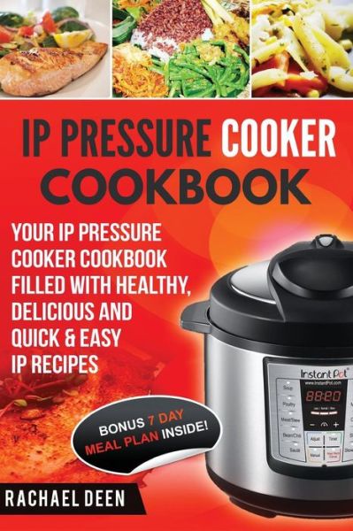 Cover for Rachael Deen · IP Pressure Cooker Cookbook (Pocketbok) (2017)