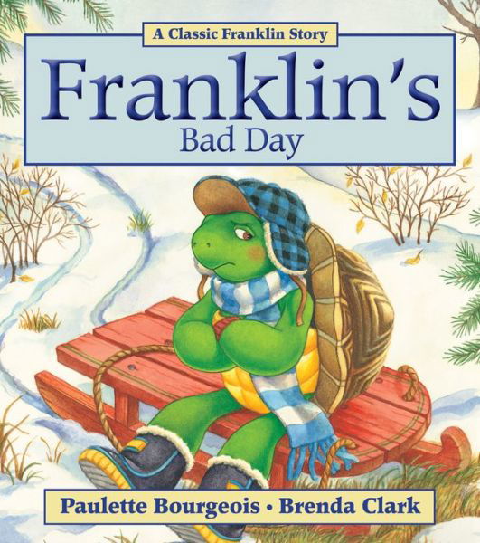 Cover for Paulette Bourgeois · Franklin's Bad Day (Paperback Book) (2011)
