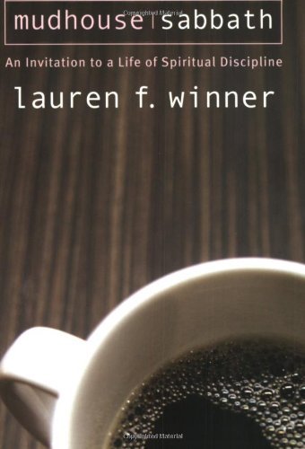 Cover for Lauren F. Winner · Mudhouse Sabbath: An Invitation to a Life of Spiritual Discipline (Taschenbuch) [Pocket Classics edition] (2007)