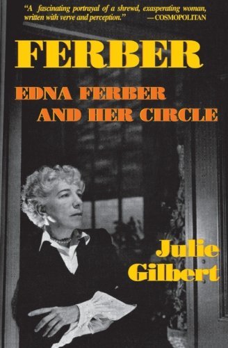 Ferber: Edna Ferber and Her Circle - Applause Books - Julie Gilbert - Libros - Applause Theatre Book Publishers - 9781557833327 - 1 de mayo de 1999