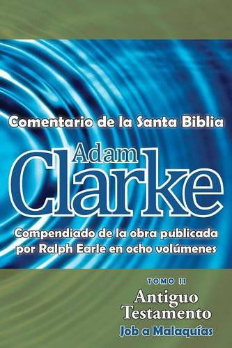 Adam Clarke, Comentario De La Santa Biblia, Tomo 2 - Adam Clarke - Books - Casa Nazarena de Publicaciones - 9781563447327 - February 25, 2014