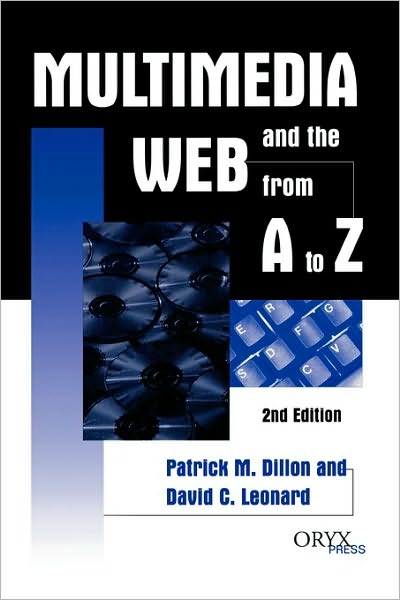 Cover for Patrick M. Dillon · Multimedia and the Web from A to Z, 2nd Edition (Paperback Book) [2 Revised edition] (1998)