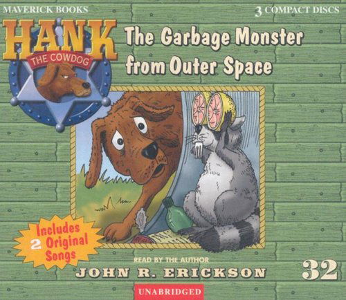 Cover for John R. Erickson · The Garbage Monster from Outer Space (Hank the Cowdog) (Audiobook (CD)) [Unabridged edition] (2002)