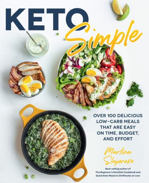 Cover for Martina Slajerova · Keto Simple: Over 100 Delicious Low-Carb Meals That Are Easy on Time, Budget, and Effort - Keto for Your Life (Paperback Book) (2020)