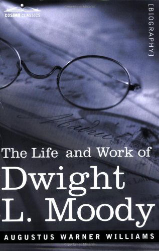 Cover for Rev. A.w. Williams · Life and Work of Dwight L. Moody: the Great Evangelist of the 19th Century (Taschenbuch) (2006)