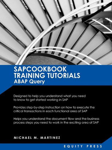 Cover for Michael M Martinez · SAP Training Tutorials: SAP ABAP Query and SAP Query Cookbook: Sapcookbook Training Tutorials ABAP Query (Sapcookbook SAP Training Resource Ma (Paperback Book) (2009)