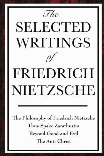 Cover for Friedrich Nietzsche · The Selected Writings of Friedrich Nietzsche (Paperback Bog) (2008)