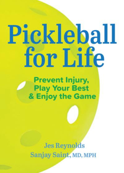 Cover for Jes Reynolds · Pickleball for Life: Prevent Injury, Play Your Best, &amp; Enjoy the Game (Paperback Book) (2023)