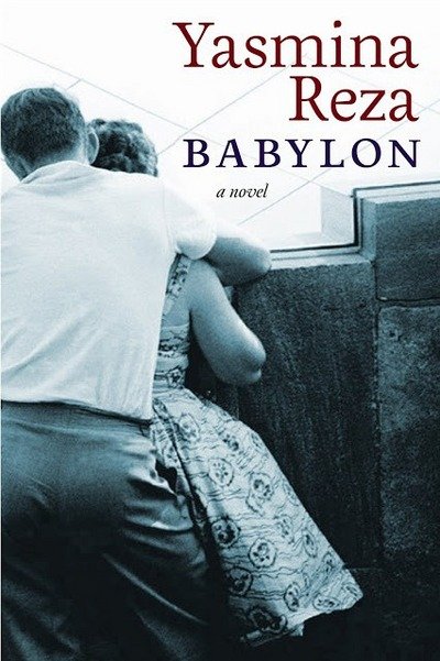 Cover for Yasmina Reza · Babylon (Hardcover Book) (2018)
