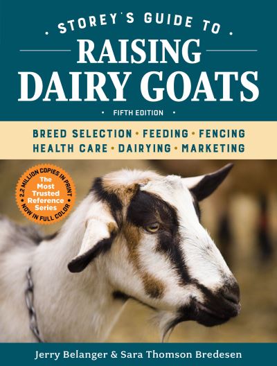 Cover for Jerry Belanger · Storey's Guide to Raising Dairy Goats, 5th Edition: Breed Selection, Feeding, Fencing, Health Care, Dairying, Marketing (Paperback Book) [5th edition] (2018)