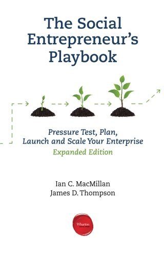 Cover for Ian C. MacMillan · The Social Entrepreneur's Playbook, Expanded Edition: Pressure Test, Plan, Launch and Scale Your Social Enterprise (Pocketbok) [Expanded edition] (2013)