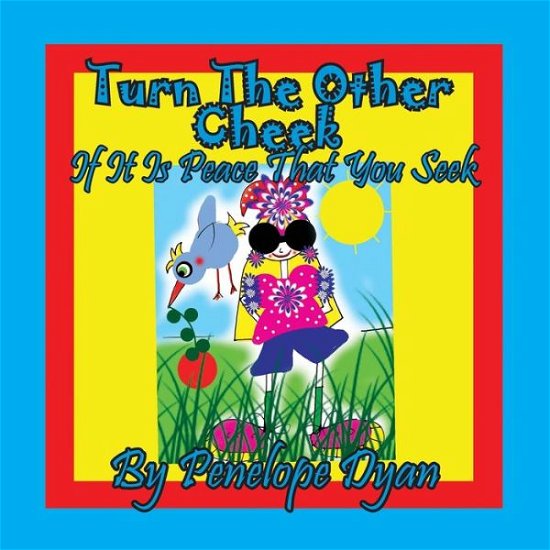Cover for Penelope Dyan · Turn The Other Cheek If It Is Peace That You Seek (Paperback Book) (2019)