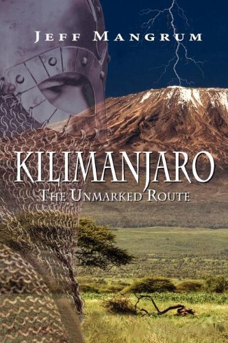 Cover for Jeff Mangrum · Kilimanjaro, the Unmarked Route (Paperback Book) (2012)