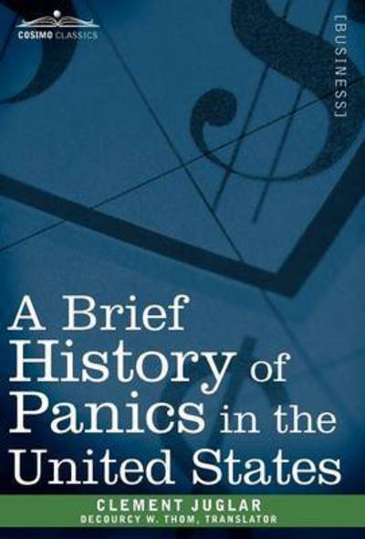Cover for Decourcy W. Thom · A Brief History of Panics in the United States (Hardcover Book) (2010)