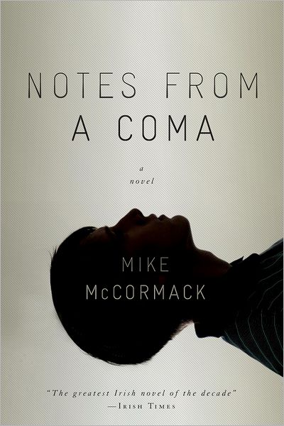 Cover for Mike Mccormack · Notes from a Coma (Paperback Book) (2013)