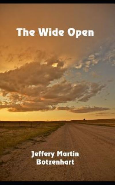 Cover for Jeffery Martin Botzenhart · The Wide Open (Paperback Book) (2018)