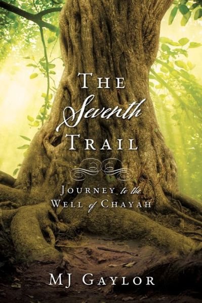 Cover for Mj Gaylor · The Seventh Trail: Journey to the Well of Chayah (Paperback Bog) (2019)