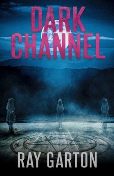 Cover for Ray Garton · Dark Channel (Buch) (2023)