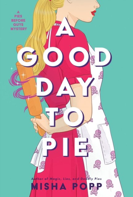 Cover for Misha Popp · A Good Day to Pie (Hardcover Book) (2023)
