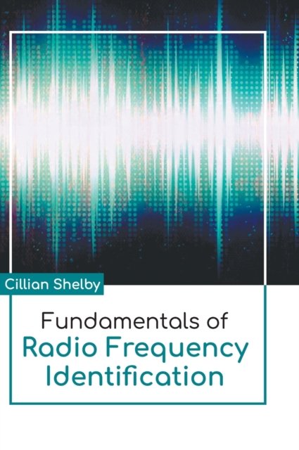 Cover for Cillian Shelby · Fundamentals of Radio Frequency Identification (Hardcover bog) (2022)