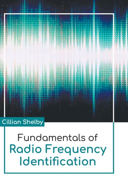 Cover for Cillian Shelby · Fundamentals of Radio Frequency Identification (Gebundenes Buch) (2022)