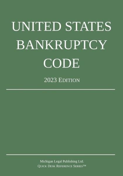 Cover for Michigan Legal Publishing Ltd. · United States Bankruptcy Code; 2023 Edition (Book) (2022)