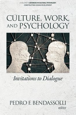 Cover for Culture, Work and Psychology: Invitations to Dialogue - Advances in Cultural Psychology (Paperback Book) (2019)