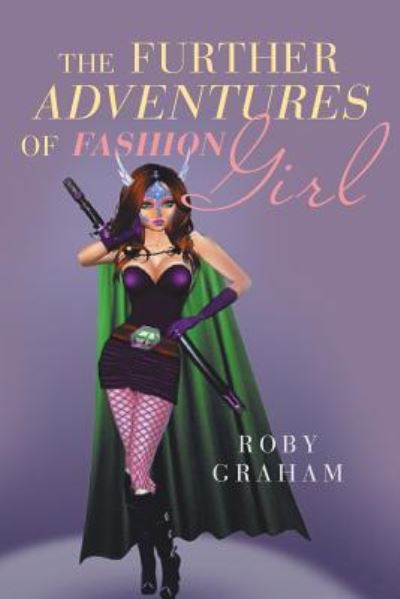 Cover for Roby Graham · The Further Adventures of Fashion Girl (Paperback Book) (2018)