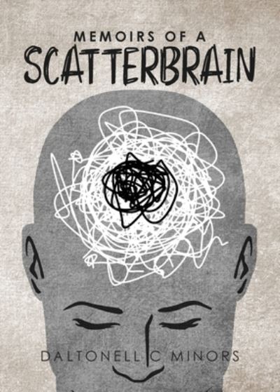 Memoirs of a Scatterbrain - Daltonell C Minors - Books - URLink Print & Media, LLC - 9781643679327 - October 29, 2019