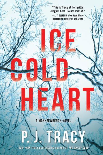 Cover for P. J. Tracy · Ice Cold Heart : A Monkeewrench Novel (Hardcover Book) (2019)