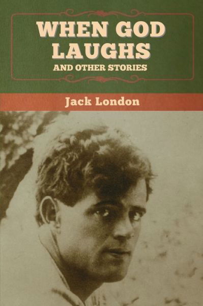 Cover for Jack London · When God Laughs, and Other Stories (Taschenbuch) (2020)