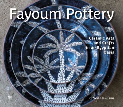 Cover for R. Neil Hewison · Fayoum Pottery: Ceramic Arts and Crafts in an Egyptian Oasis (Inbunden Bok) (2021)