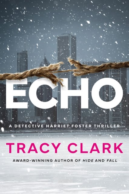 Cover for Tracy Clark · Echo - Detective Harriet Foster (Pocketbok) (2024)