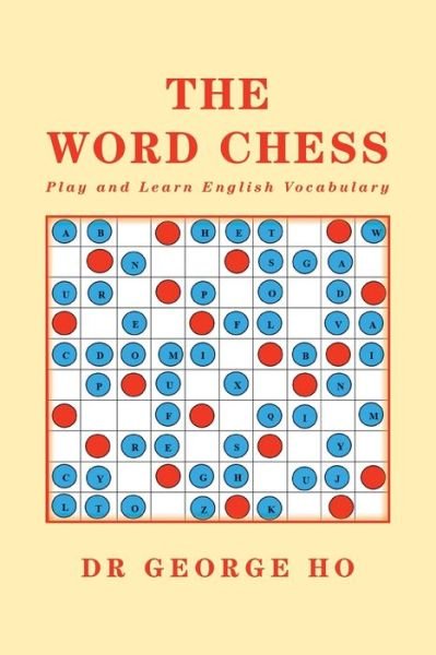 Dr George Ho · The Word Chess (Taschenbuch) (2021)
