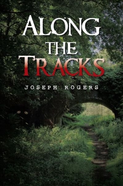 Cover for Joseph Rogers · Along the Tracks (Paperback Book) (2022)