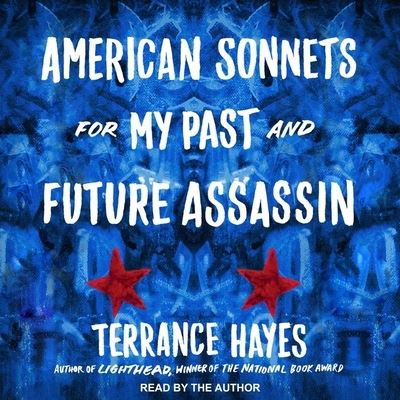 Cover for Terrance Hayes · American Sonnets for My Past and Future Assassin Lib/E (CD) (2019)