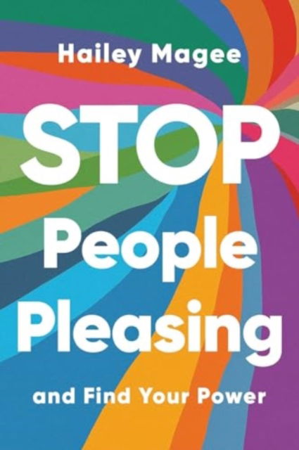 Cover for Hailey Magee · Stop People Pleasing: And Find Your Power (Paperback Book) (2024)