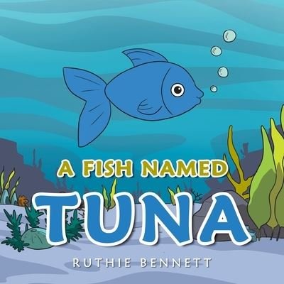 Cover for Ruthie Bennett · A Fish Named Tuna (Paperback Bog) (2022)
