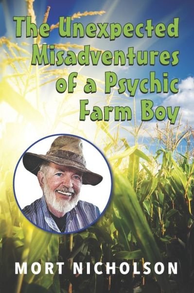 Cover for Mort Nicholson · The Unexpected Misadventures of a Psychic Farm Boy (Paperback Book) (2019)