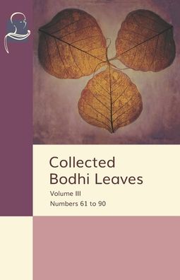 Collected Bodhi Leaves Volume III Numbers 61 To 90 - Pariyatti Publishing - Książki - Pariyatti Publishing - 9781681723327 - 11 maja 2020