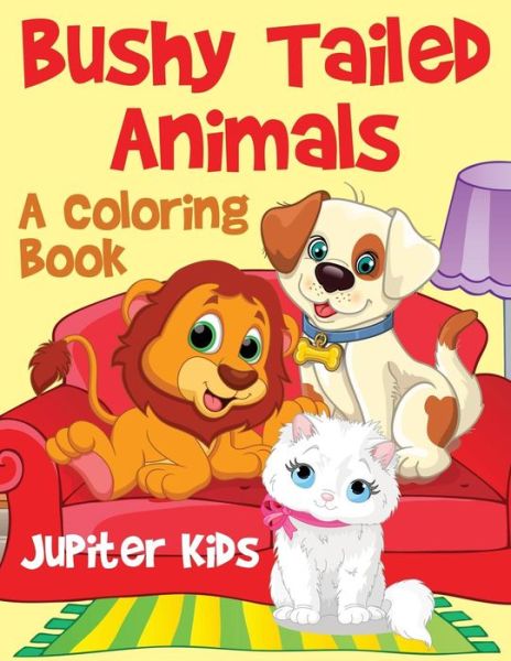 Cover for Jupiter Kids · Bushy Tailed Animals (Paperback Book) (2017)