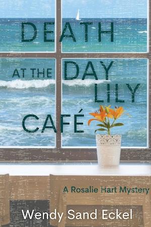 Cover for Wendy Sand Eckel · Death at the Day Lily Café (Book) (2022)