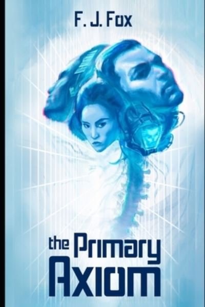 Cover for F J Fox · The Primary Axiom (Paperback Book) (2019)