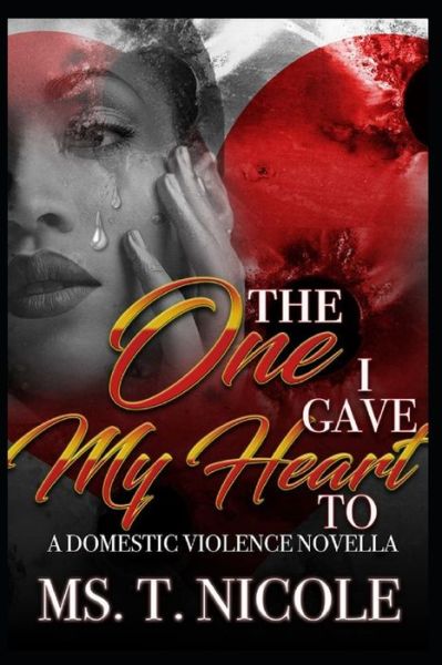 Cover for MS T Nicole · The One I Gave My Heart To (Paperback Book) (2019)