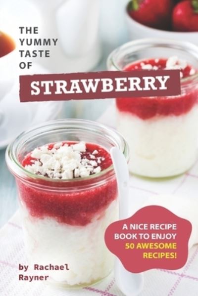 Cover for Rachael Rayner · The Yummy Taste of Strawberry (Paperback Book) (2019)