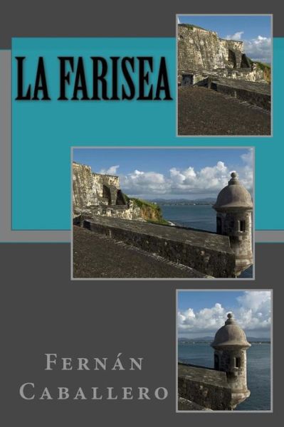 Cover for Fernan Caballero · La farisea (Taschenbuch) (2018)