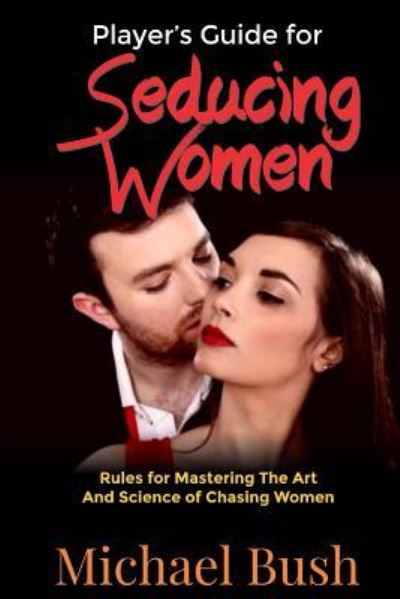 Cover for Michael Bush · The Player's Guide for Seducing Women (Paperback Book) (2018)