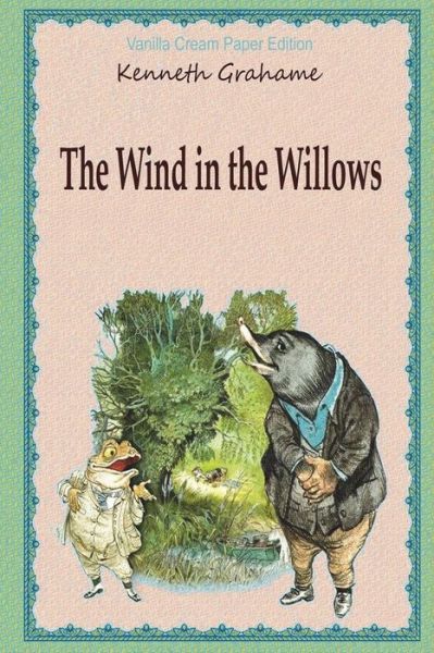 The Wind in the Willows - Kenneth Grahame - Books - Createspace Independent Publishing Platf - 9781722952327 - July 13, 2018